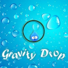 Gravity drop