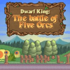 Dwarf king: The battle of five orcs