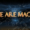We are magic