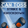 Can toss. Strike, knockdown