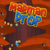 Madman drop