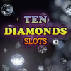 Ten diamonds: Slots