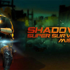 Shadow: Super survival mission