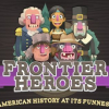 Frontier heroes: American history at its funnest