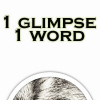1 glimpse 1 word