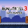 Run like troll 3: City hunter