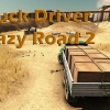 Truck driver: Crazy road 2