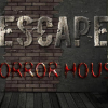 Escape: Horror house