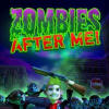 Zombies After Me!