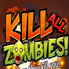 Kill all zombies!