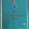 Glass smash saga