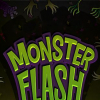 Monster flash