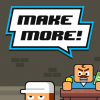 Make more!