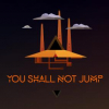 You shall not jump