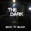 The dark: Back to black