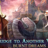 Bridge to another world: Burnt dreams. Collector\’s edition