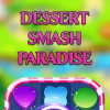 Dessert smash paradise