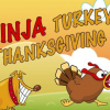 Ninja turkey: Thanksgiving